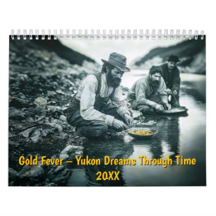 Calendrier Fièvre de l'or – Rêves du Yukon à travers le temps