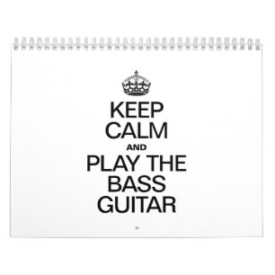 CALENDRIER GARDEZ LE CALME ET JOUEZ À LA BASS GUITAR