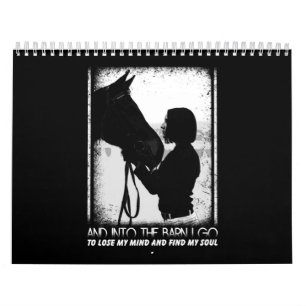 Calendrier Horse And Into The Barn I Go To Lose My Mind