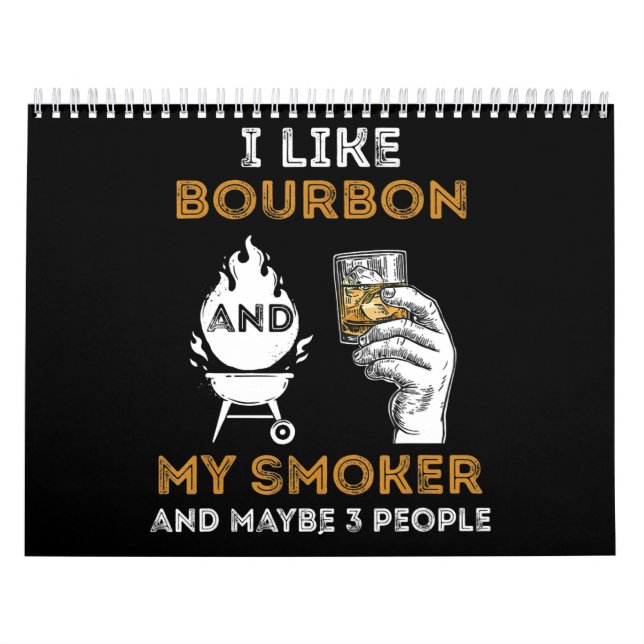 Calendrier I Like Bourbon My Smoker Maybe 3 People Funny (Protection)