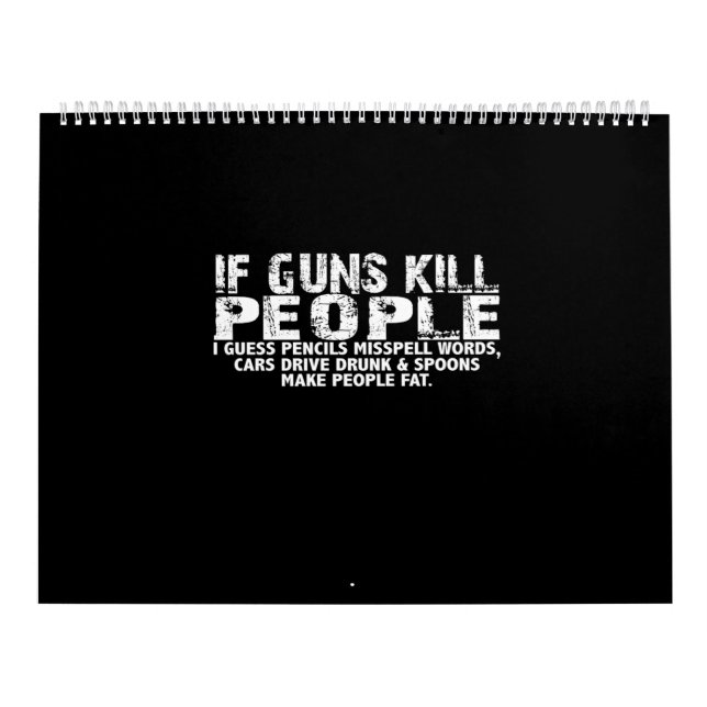 Calendrier if guns kill people i guess pencils misspords word (Protection)