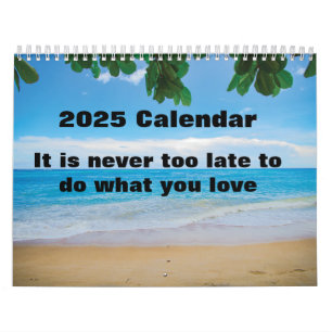 Calendrier Il n'est jamais trop tard pour faire ce que vous a