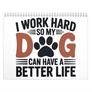 Calendrier Je Travaille Dur Pour Que Mon Chien Vie Mieux - Pe