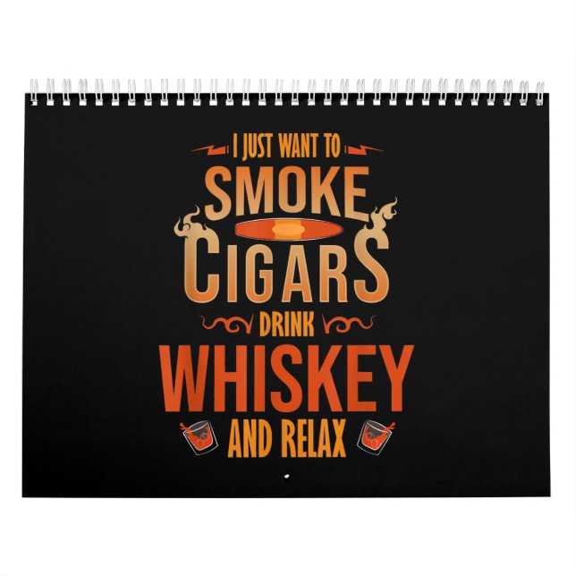 Calendrier Je Veux Juste Fumer Cigars Boire Whiskey Relax (Protection)