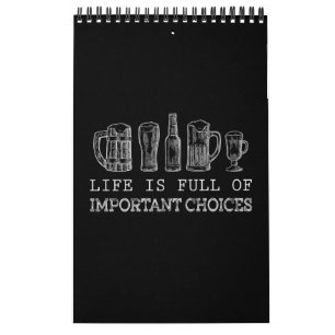 Calendrier La Vie Est Pleine De Choix Importants Bière