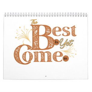 Calendrier Le meilleur est à venir - Citation de mots motivat
