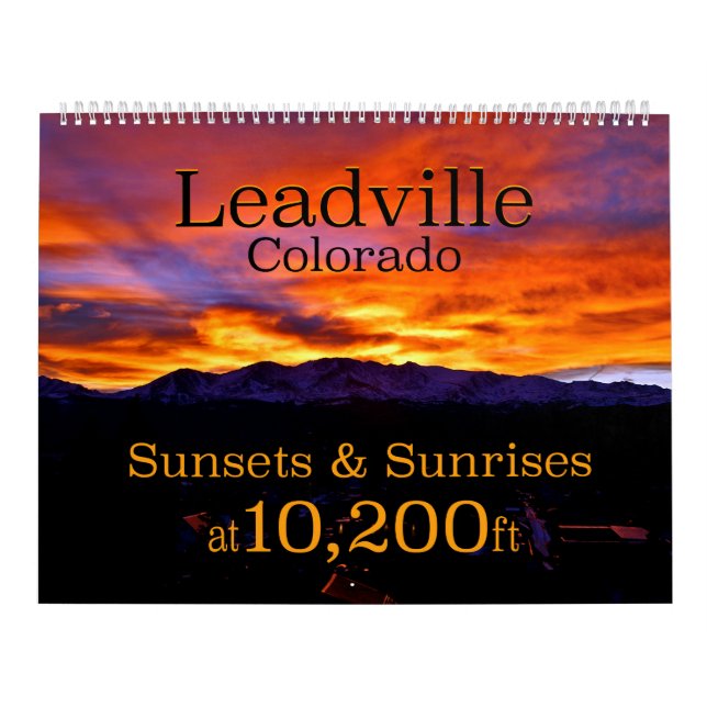 Calendrier Leadville Colorado Sunrise & Sunsets à 3 000 pieds (Protection)