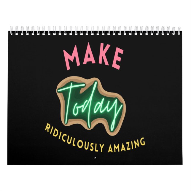 Calendrier Make today ridiculously amazing (Protection)