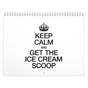 CALENDRIER MURAL GARDEZ LE CALME ET OBTENEZ LE SCOOP CRÈME DE GLACE