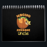 Calendrier Nacho Moyenne Oncle Nacho Jour Drôle Taco Sloth<br><div class="desc">Nacho Moyenne Oncle Nacho Jour Drôle Taco Sloth</div>