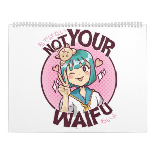 Calendrier Pas votre Waifu mignonne Kawaii Anime Girl Japonai