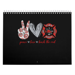 Calendrier Peace Love Back Red   Funny Firefighter Lover cade