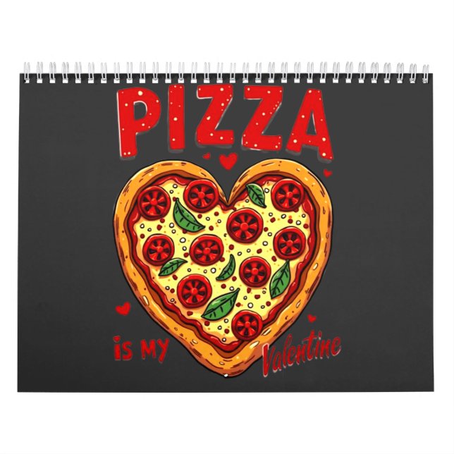 Calendrier Pizza is My Valentine : Pizza Graphic pour Pizza (Protection)