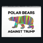 Calendrier Polar Bears Against Trump<br><div class="desc">Cool,  Comic,  Love,  Funny,  Coupes,  Vintage sports,  Retro,  Party,  Cute,  Christmas,  Nerd,  humor,  Geek,  Hipster</div>