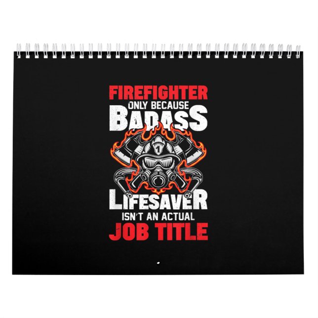 Calendrier Pompier uniquement parce que Badass Lifesaver (Protection)