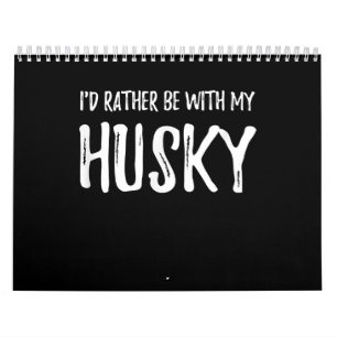 Calendrier Rather Be with My Husky Funny Dog Venin