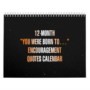 Calendrier "Vous êtes né pour..." Citations d'encouragement
