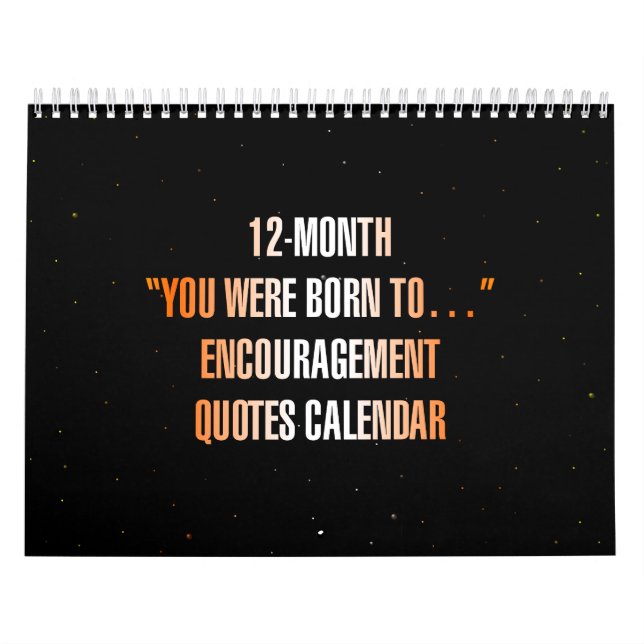 Calendrier "Vous êtes né pour..." Citations d'encouragement (Protection)
