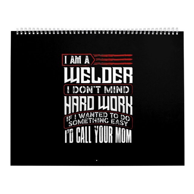 Calendrier Welder (homonymie) | I'm A Welder I Don't Mind Har (Protection)