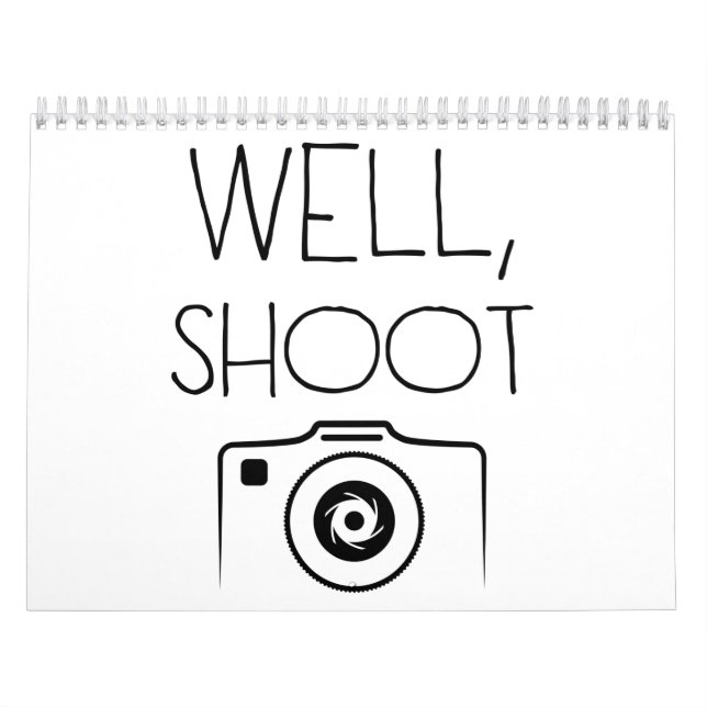 Calendrier Well shoot camera photographer photography funny (Protection)