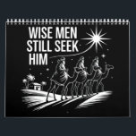 Calendrier Wise Men Still Seek Him Christian Christmas Jésus<br><div class="desc">Wise Men Still Seek Him Christian Christmas Jésus</div>