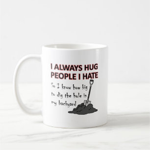 Câlins aux gens que je déteste Mug drôle