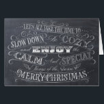 Calm   Cozy Merry Christmas Chalkboard Calligraphy<br><div class="desc">This has been an unusually stress-filled year for all of us and Christmas always speaks to us of: home, family, calmness, love, comforting food, movies, music and traditions. Let's make sure to really recognize these special gifts and hold them close. There is also a black background (no chalkboard) and a...</div>