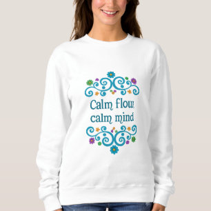 Calm Flow Calm Mind Floral Quote Sweatshirt pour F