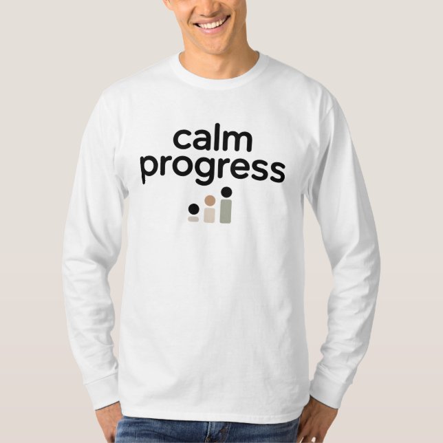 Calm Progress Minimal T-Shirt | Modern Aesthetic  (Devant)