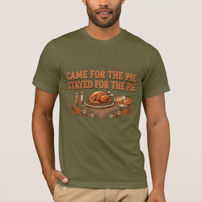 Came for the Pie T-Shirt | Stayed for Pie (Devant)