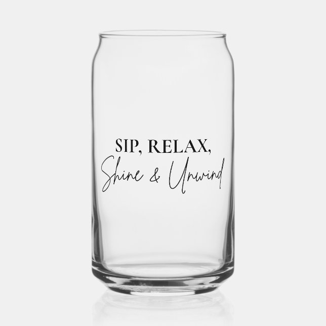 Canette Tasse en verre Sip, Relax, Shine & Unwind (Recto)