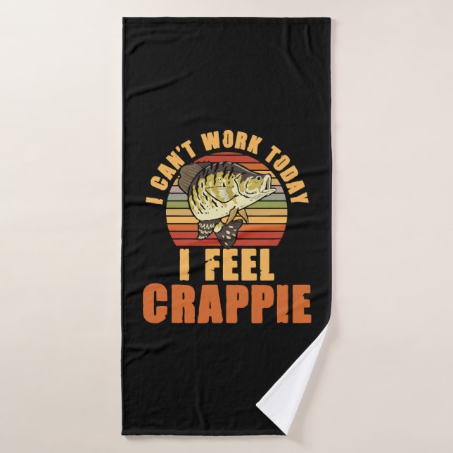 Cant Travail Je Sens Crappie Pêcheur Pêcheur Crapp (Serviette de bain)