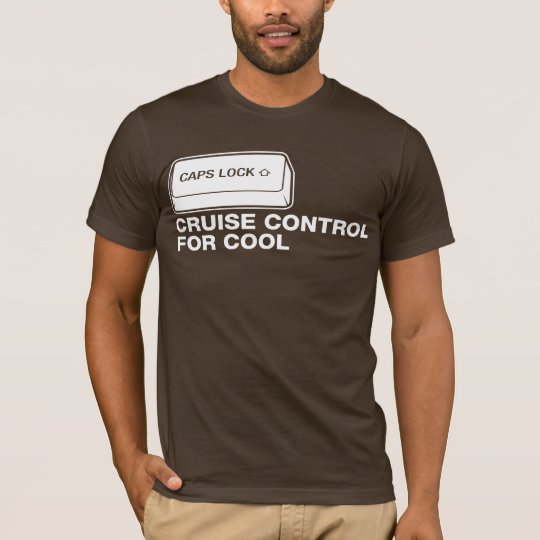 capslock - contrôle de croisière pour le cool t-shirt