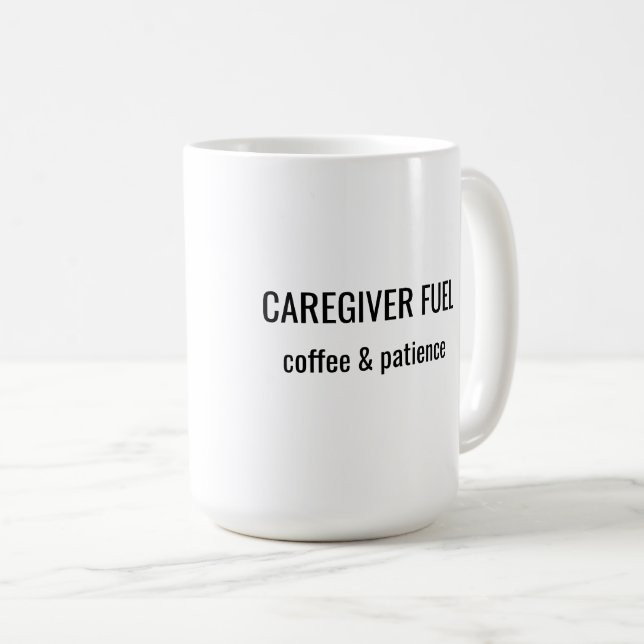 Caregiver Fuel Coffee & Patience Mug (Devant droit)