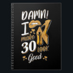 Carnet 30th Birthday | I Make 30 Looks Good<br><div class="desc">30th Birthday | I Make 30 Looks Good</div>