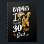 Carnet 30th Birthday | I Make 30 Looks Good<br><div class="desc">30th Birthday | I Make 30 Looks Good</div>