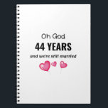 Carnet 44th Wedding Anniversary Funny Gift for Him or Her<br><div class="desc">44th Wedding Anniversary Funny Gift for Him or Her Notebook. Get yours now!</div>