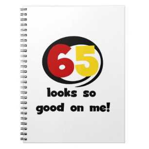 Carnet 65 Semble si bon sur moi T-shirts et cadeaux