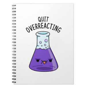 Carnet Arrêtez de surréagir Blague drôle de chimie
