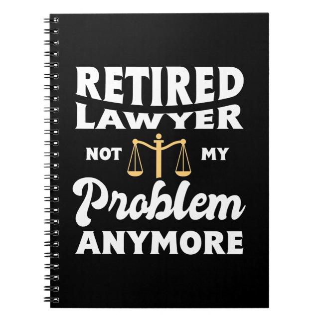 Carnet Avocat à la retraite non mon problème (Devant)