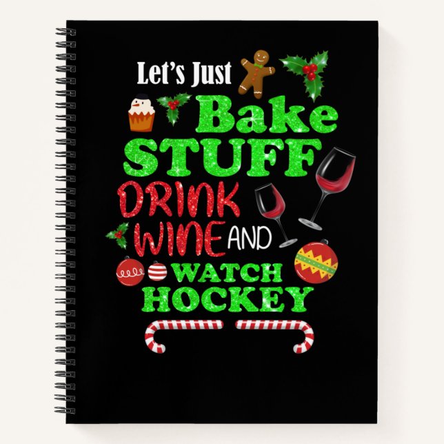 Carnet Bake Stuff Boire Du Vin Et Regarder Un Cadeau De H (Devant)
