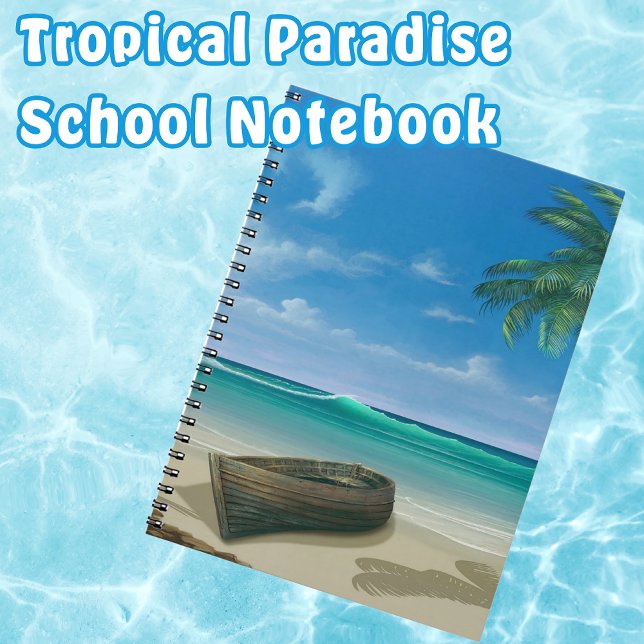 Carnet Bateau Tropical Island Beach Paradise (Tropical Paradise School Notebooks. Keep summer with you all school year long.)