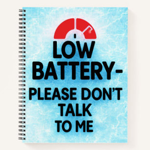 Carnet Batterie basse S'il vous plaît ne me parlez pas -