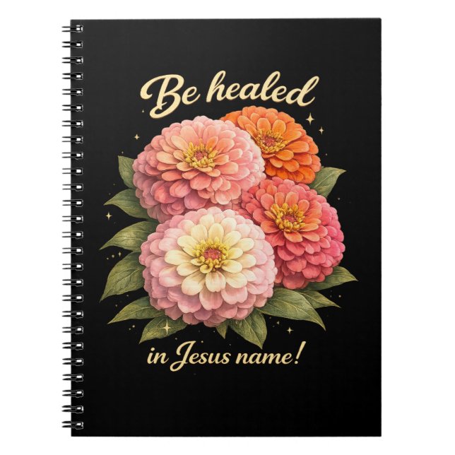Carnet Be Healed in Jesus Name Christian Zinnia Floral (Devant)