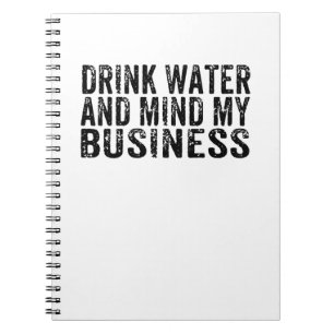 Carnet Boire de l'eau et s'occuper de mes affaires Vintag