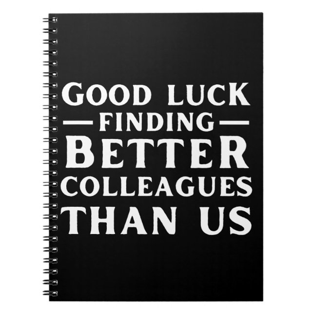 Carnet Bonne Chance Trouver De Meilleurs Collègues Que No (Devant)