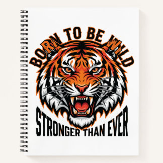 Carnet Born to Be Wild – Stronger Than Ever Tiger Graphic