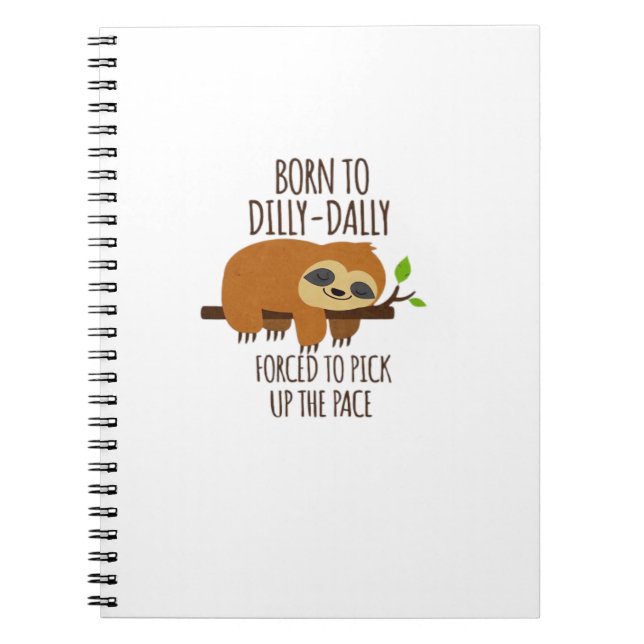 Carnet Born To Dilly Dally Fored To Pick Up The Pace Over (Devant)