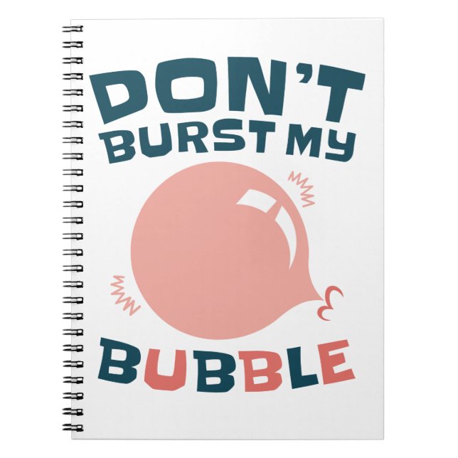 Carnet Bubbblegum Bubble Funny ne pas éclater ma bulle (Devant)