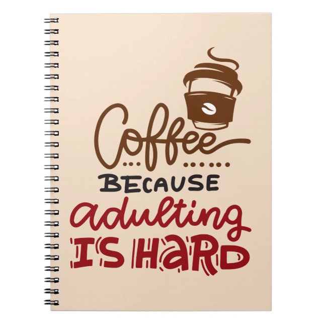 Carnet Café Parce Que L'Adulte Est Dur (Devant)
